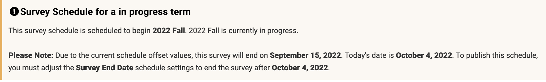 Survey Schedule for a in progress term. Please Note: Due to the current schedule offset values this survey will end on (date)