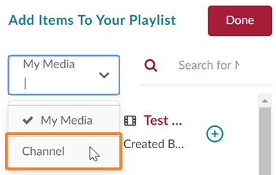 A screenshot showing a detail screenshot. Under "Add Items To Your Playlist" the user has clicked on "My Media" to open a drop-down. The cursor hovers over "Channel" to select channel media to add to the playlist.