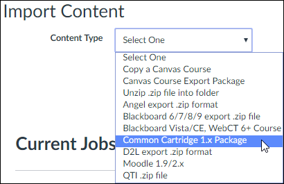 A screenshot from Canvas shwoing the "Import Content" menu. The "Content type" dropdown menu is expanded and the cursor is over "Common Cartridge 1.x Package."