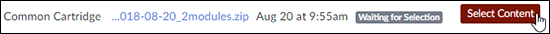 A screenshot from the Canvas "Import Content" screen under "Current Jobs". It shows a job that has completed with the cursor over the "Select Content" button.
