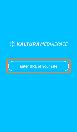 A screenshot of the Kaltura MediaSpace Go app with the "Enter URL of your site" button.