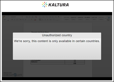 Kaltura video player displaying the following error: "Unauthorized country: We're sorry, this content is only available in certain countries."