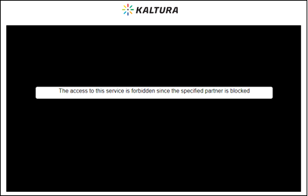 Kaltura video player with an error message in place of the video: "The access to this service is forbidden since the specified partner is blocked."