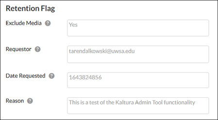 Retention Flag section of a KMC metadata page with the following: Exclude: yes. Requestor: tarendalkowski@uwsa.edu, Date requested: 1643824865, Reason: This is a test of the Kaltura Admin Tool functionality.