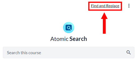 Screenshot of the Find and Replace link on the Atomic Search page of a Canvas course