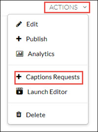 Actions menu, with Captions Requests selected. Actions menu, with Captions Requests selected.