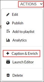 Kaltura's Actions menu, with the "Caption and Enrich" option highlighted.