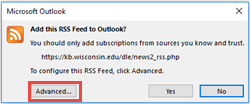 "Add this RSS Feed to Outlook?" Click Yes or Advanced.