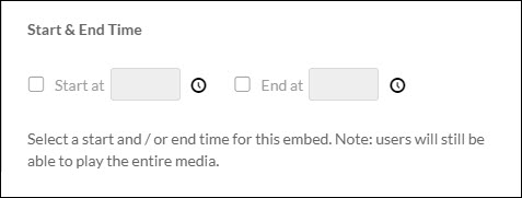 Start and End Time fields, with options to designate at which point in the playback of a video begins or ends.
