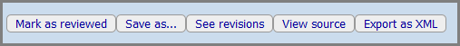 row of buttons - mark as reviewed-save as - see revisions - export as xml view source -