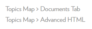 Topic breadcrumbs start with the text "Topics Map" followed by a greater than sign, then the topic name and any relevant child topics, each separated by a greater than sign. There will be multiple rows of topic breadcrumbs if the doc is assigned multiple topics