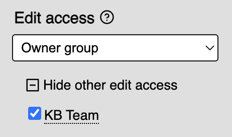 The edit access section with Owner group selected in the dropdown and a custom group named KB Team selected under other edit access.
