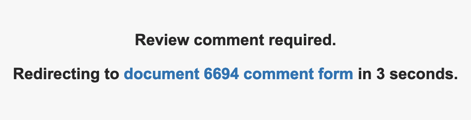 The message on the screen reads, "Review comment required. Redirecting to document 6694 comment form in 3 seconds." The words "document 6694 comment form" are a hyperlink.