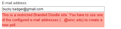 This is a restricted Branded Doodle site. You have to use one of the configured e-mail addresses (...@wisc.edu) to create a new poll.