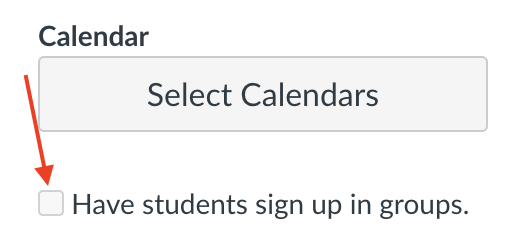 Have students sign up in groups checkbox.