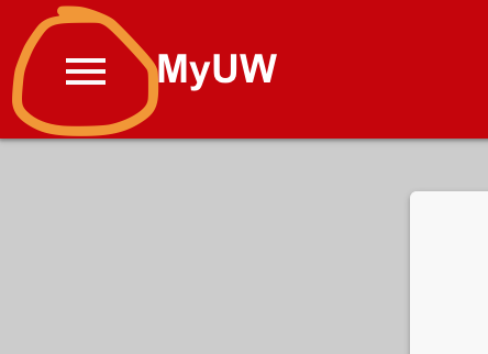 MyUW hamburger menu Screenshot showing the MyUW hamburger menu at upper left of the screen