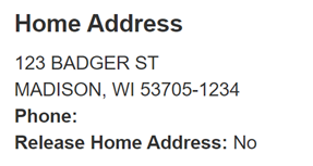Example image of home address fields with 123 BADGER ST Madison, WI 53705-1234, Phone blank and Relase Home Address: No